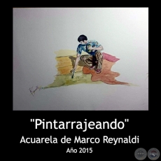 Pintarrajeando - Acuarela de Marco Reynaldi - Ao 2015